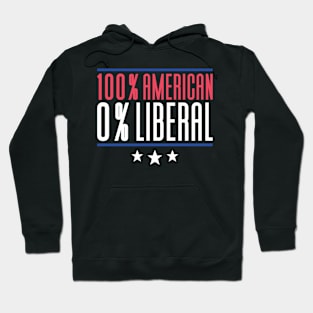 0% Liberal 100% American Hoodie